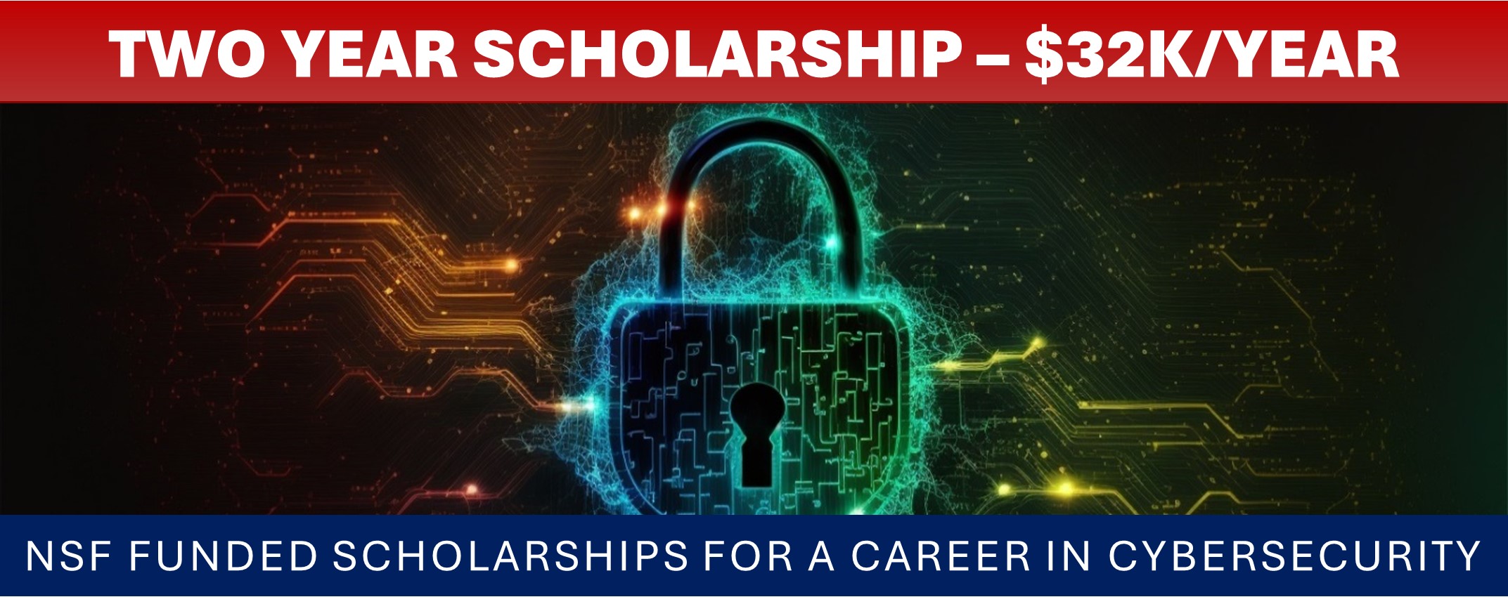 NSF Funded Scholarships For A Career in Cybersecurity